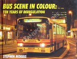Book cover of Bus Scene in Colour: Ten Years of Deregulation by MORRIS, Stephen